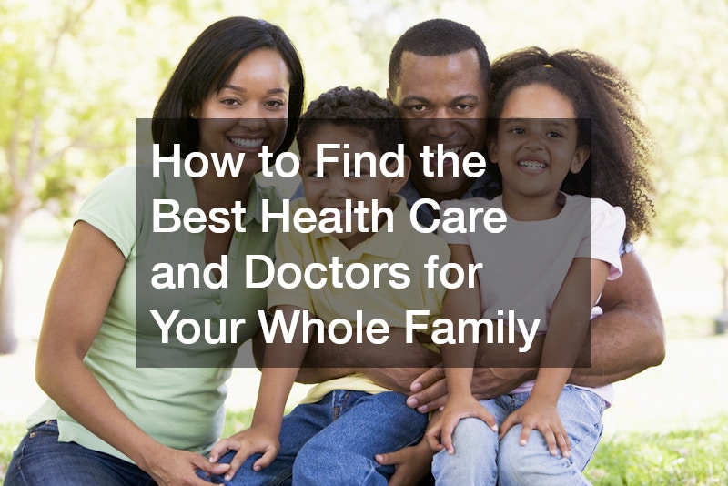 How to Find the Best Health Care and Doctors for Your Whole Family